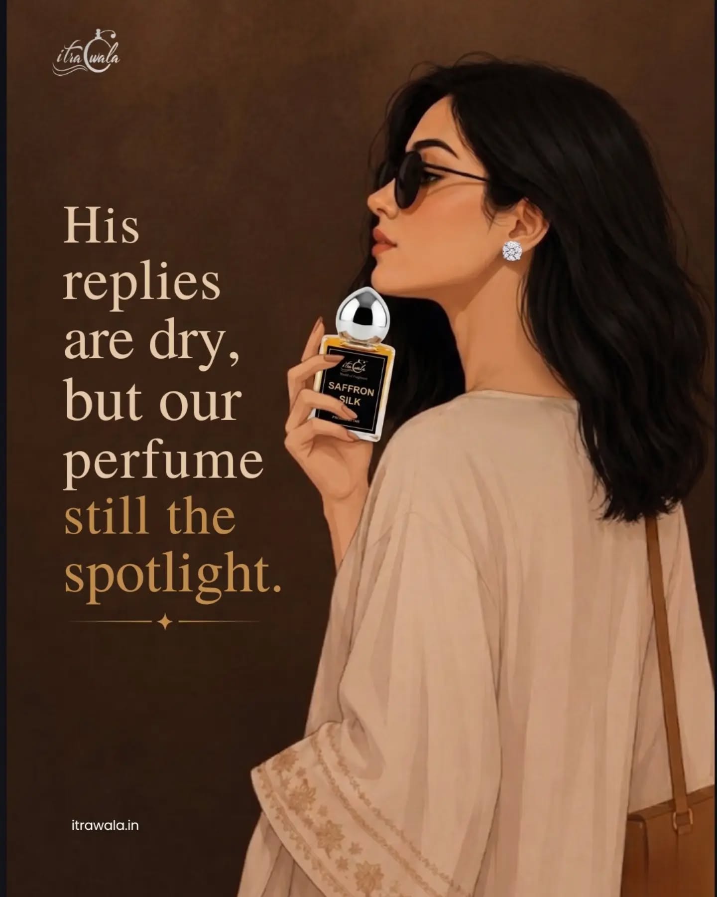 Uske "hmm" wale reply se din kharab 
mat karo. 🖤

Kyunki kuch cheezein hamesha 
spotlight chahti hain —
aur kuch khud spotlight bun jaati hain.

His texts — dry.
Your perfume — unforgettable.

ITRAWALA SAFFRON SILK —
Jab mood off ho, tab bhi 
khushbu apna kaam karti hai.

Confidence kabhi reply pe depend 
nahi karta. ✨

👉 Shop Now

Aapka comfort perfume kaunsa hai —
jo bad mood mein bhi best feel 
karwata hai? Neeche batao 👇

#perfumecollection #attarcollection #FragranceOfTheDay
#perfumemood #signaturescent